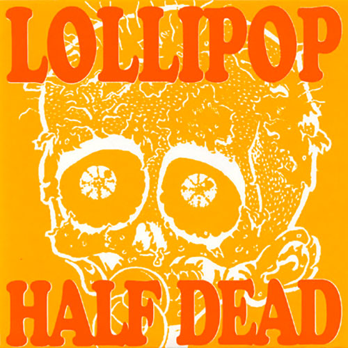 Lollipop: Half Dead 7"